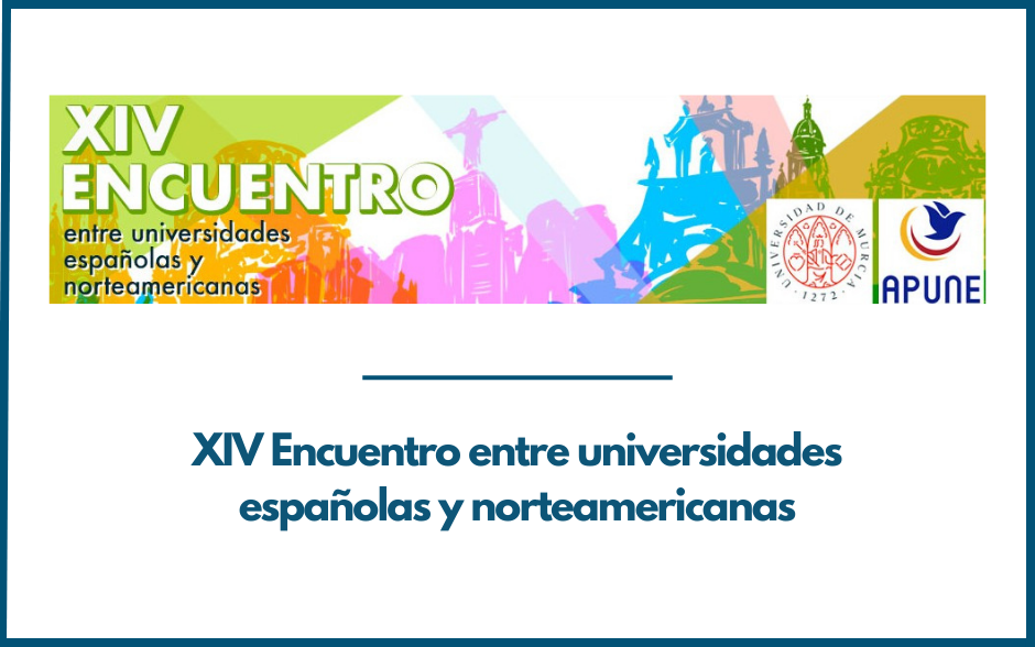 XIV Encuentro entre Universidades Españolas y Norteamericanas