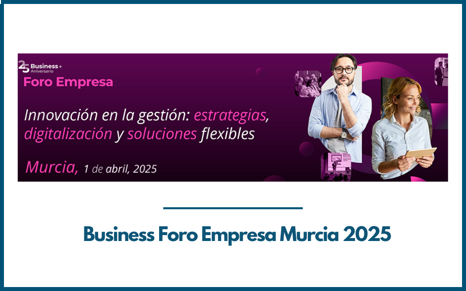 Business Foro Empresa Murcia 2025
